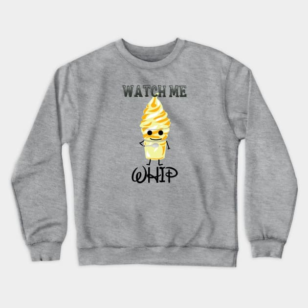 Watch me Dole Whip Crewneck Sweatshirt by B3pOh